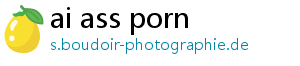 ai ass porn